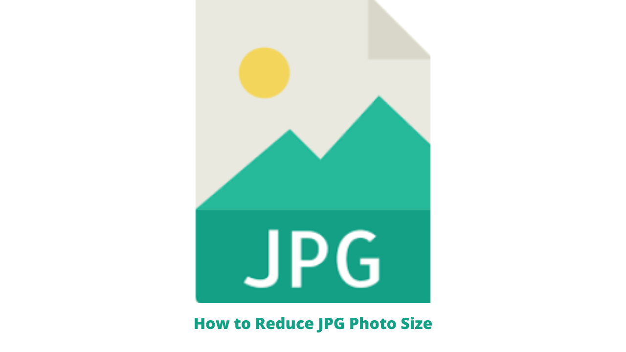 How to Reduce JPG Photo Size