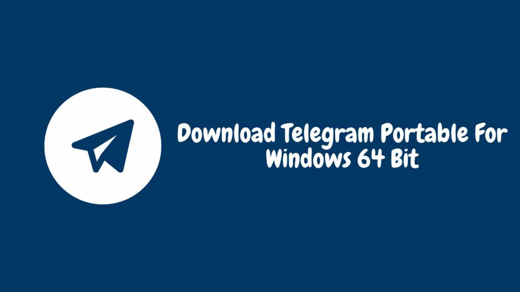 Download Telegram Portable For Windows 64 Bit