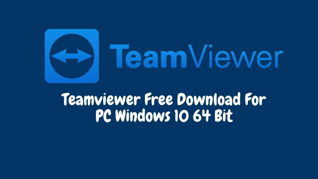 Teamviewer Free Download For PC Windows 10 64 Bit