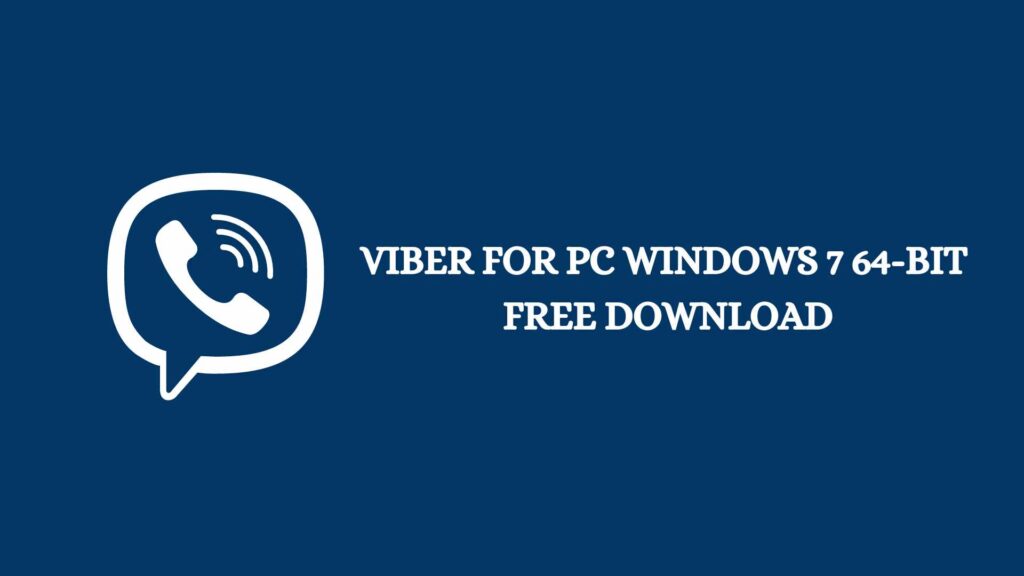 Viber For Pc Windows 7 64-bit Free Download