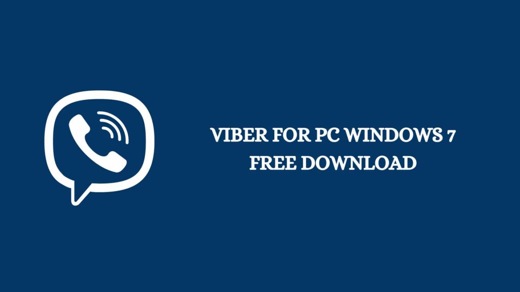 Viber For PC Windows 7 Free Download