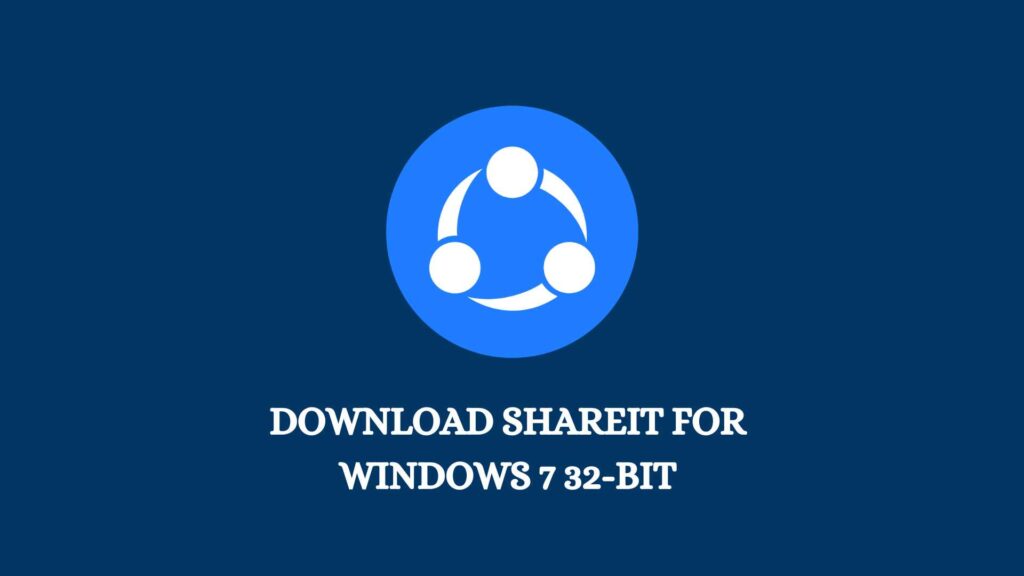 Download SHAREit for Windows 7 32-bit