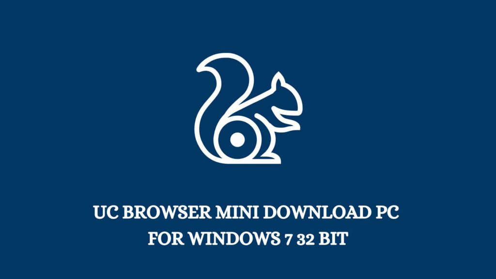 UC Browser Mini Download Pc for Windows 7 32 bit