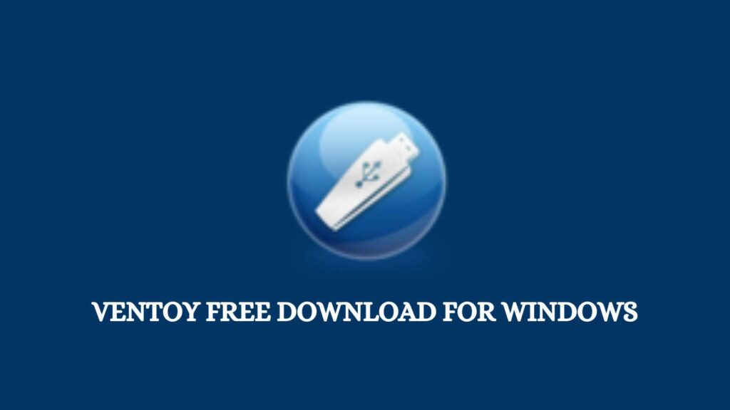 Ventoy free Download for Windows