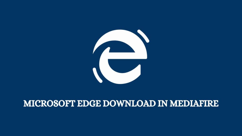 microsoft edge download in mediafire