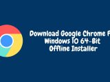 Download Google Chrome For Windows 10 64-Bit Offline Installer