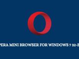 Opera Mini Browser for Windows 7 32-bit