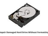 Repair Damaged Hard Drive Without Formatting
